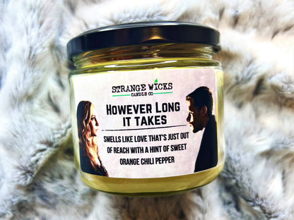 However Long it Takes - Klaroline Candle